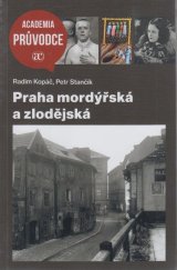 kniha Praha mordýřská a zlodějská, Academia 2025