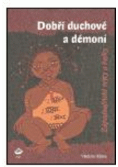 kniha Dobří duchové a démoni západoafrické mýty a bajky, Argo 2004