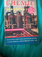 kniha Chemie analytická. [Část] 1, - Kvalitativní rozbor látek neústrojných., Práce 1950