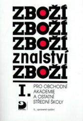 kniha Zbožíznalství I. pro obchodní akademie a ostatní střední školy, Fortuna 2005