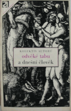 kniha Odvěké tabu a dnešní člověk, Avicenum 1971