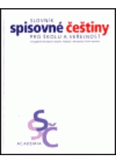 kniha Slovník spisovné češtiny pro školu a veřejnost s Dodatkem Ministerstva školství, mládeže a tělovýchovy České republiky, Academia 1994