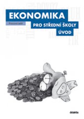 kniha Ekonomika pro střední školy - Úvod, Didaktis 2013