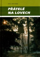 kniha Přátelé na lovech, Moraviapress 2003