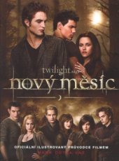 kniha Twilight sága. Nový měsíc : oficiální ilustrovaný průvodce filmem, Egmont 2009