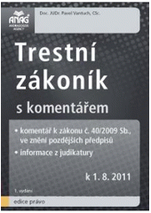 kniha Trestní zákoník s komentářem komentář k zákonu č. 40/2009 Sb., ve znění pozdějších předpisů : informace z judikatury : k 1.8.2011, Anag 2011
