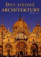 kniha Divy světové architektury od roku 4000 př.n.l. do současnosti, Rebo 2004