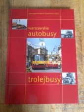 kniha WARSZAWSKIE AUTOBUSY I TROLEJBUSY, BETEZDA 2005