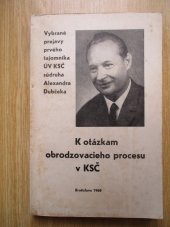 kniha K otázkam obrodzovacieho procesu v KSČ Vybrané prejavy prvého tajomníka ÚV KSČ sůdruha Alexandra Dubčeka, Vydavateľstvo politickej literatúry 1968