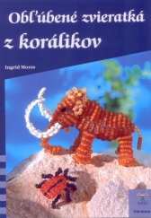 kniha Obľúbené zvieratká z korálikov, Talentum 2009