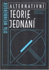 kniha Alternativní teorie jednání zároveň kritický rozbor praktické filozofie Georga Henrika von Wrighta, Filosofia 1997