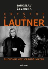 kniha Kryštof Alois Lautner Duchovní mezi čarodějnicemi, Vyšehrad 2026