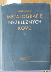 kniha Metalografie neželezných kovů Celost. vysokoškolská učebnice, Československá akademie věd 1955
