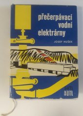 kniha Přečerpávací vodní elektrárny, SNTL 1963