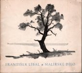 kniha Fr. Líbal - malířské dílo [Katalog výstavy, léto 1961] v Hluboké nad Vltavou, Alšova jihočeská galerie 1961