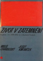 kniha Život v zatemnění kapitoly z let l938-1945 ve východních Čechách, Kruh 1980