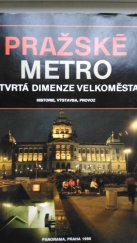 kniha Pražské metro čtvrtá dimenze velkoměsta : historie, výstavba, provoz, Panorama 1990