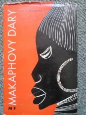 kniha Makaphovy dary Africké báje, pohádky a legendy pro dospívající mládež a dospělé, Mladá fronta 1963