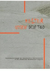 kniha Kultur gegen den Tod Dauerausstellungen der Gedenkstätte Theresienstadt in der ehemaligen Magdeburger Kaserne, Oswald für die Gedenkstätte Theresienstadt 2002
