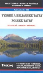 kniha Vysoké a Belianské Tatry Polské Tatry : turistický a trekový průvodce, Sky 2008