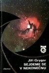 kniha Sejdeme se v nekonečnu o planetách, hvězdách, černých dírách a také o velkém třesku, Albatros 1979