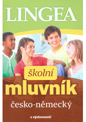 kniha Školní mluvník česko-německý s výslovností, Lingea 2017