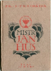 kniha Mistr Jan Hus Dramatická báseň o 3 oddílech, Česká grafická Unie 1921