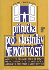 kniha Příručka pro vlastníky nemovitostí postup při přejímání domů do správy, povinnosti vlastníka, doklady k nemovitosti a jejímu provozu, Prospektrum 1996