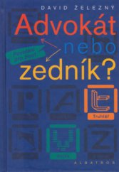 kniha Advokát nebo zedník? povolání pro život, Albatros 2006