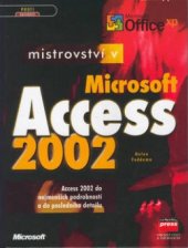 kniha Mistrovství v Microsoft Access 2002, CPress 2002
