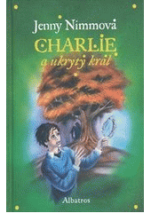 kniha Charlie a ukrytý král, Albatros 2011