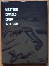 kniha Městské divadlo Brno sezóna 2018/2019 - ročenka, Městské divadlo Brno 2019