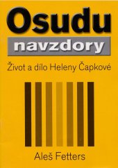 kniha Osudu navzdory život a dílo Heleny Čapkové, Obec Malé Svatoňovice 2008