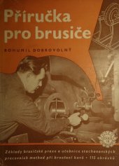 kniha Příručka pro brusiče základy brusičské praxe a učebnice stachanovských pracovních method, Práce 1953