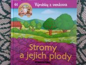 kniha Stromy a jejich plody Výrobky z venkova, De Agostini 2013