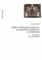 kniha Dějiny Těšínské rezidence Tovaryšstva Ježíšova a gymnázia Annales Teschinenses, Refugium Velehrad-Roma 2006