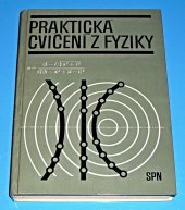 kniha Praktická cvičení z fyziky Učebnice pro gymnasia, prům. školy chem. a chem. zaměření, SPN 1971