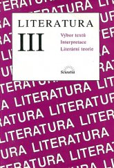 kniha Literatura III výbor textů, interpretace, literární teorie, Scientia 2003