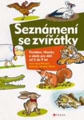 kniha Seznámení se zvířátky povídání, říkanky a úkoly pro děti od 5 do 9 let, CPress 2010