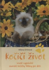 kniha Kočičí život veselé vyprávění siamské kočičky Vikiny pro děti, Tváře 2003