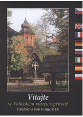 kniha Vitajte ve Valašském muzeu v přírodě v Rožnově pod Radhoštěm, Valašské muzeum v přírodě 2010