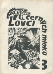 kniha Lovci černých mloků 3 [Sv.] 3. Antologie současné science fiction., Ústřední kulturní dům železničářů 1990