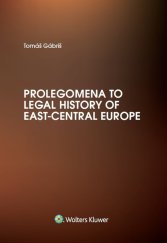 kniha Prolegomena to Legal History of East-Central Europe, Wolters Kluwer 2018