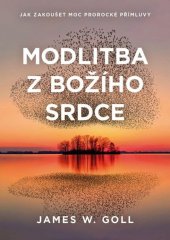 kniha Modlitba z Božího srdce  jak zakoušet moc prorocké přímluvy , Juda 2021