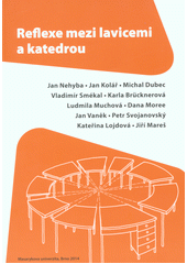 kniha Reflexe mezi lavicemi a katedrou, Masarykova univerzita 2014
