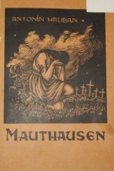 kniha Mauthausen (z pobytu a života v německém koncentračním táboře třetího stupně), Vydavatelský spolek 1945
