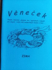 kniha Věneček říkadel, básniček, písniček, her a nápadů pro (nejen) rodiče waldorfských školek (i škol) ... ZIMA, Jánská Irena 2002