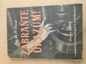 kniha Zabraňte úrazům! úrazová zábrana v podnicích průmyslových a živnostenských, Orbis 1944