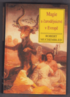 kniha Magie a čarodějnictví v Evropě od středověku po současnost, Volvox Globator 1997