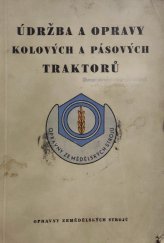 kniha Údržba a opravy kolových a pásových traktorů, DPS VHJ Zemědělské stroje Chodov 1961